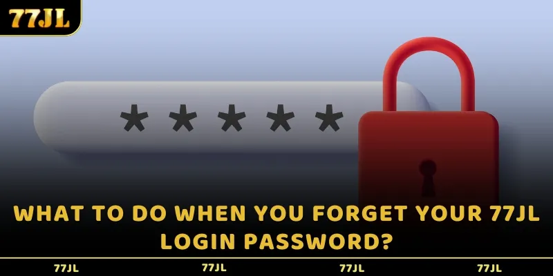 What to do when you forget your 77jl login password?