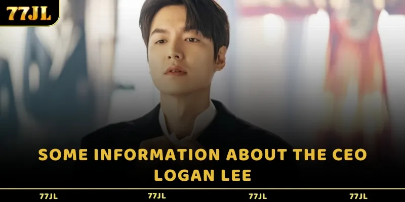 Some information about the CEO Logan Lee