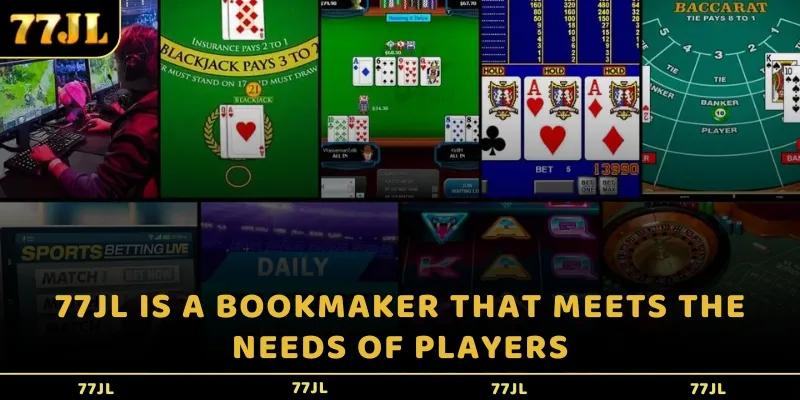 77JL is a bookmaker that meets the needs of players