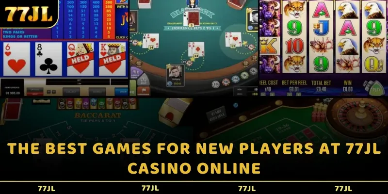The best games for new players at 77JL Casino online