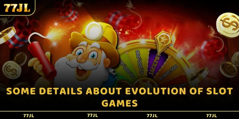 Some details about the evolution of Slot games
