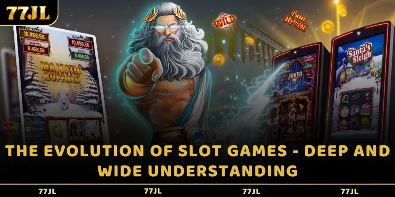 The evolution of slot games - Deep and wide understanding